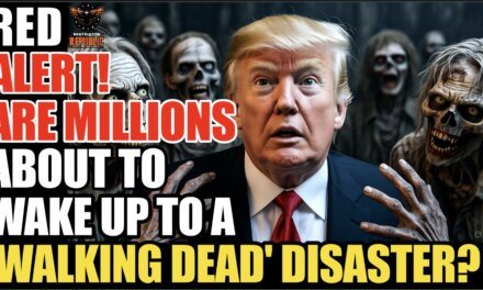 Red Alert! Are Millions About To Wake Up To a “Walking DEAD” Disaster? 